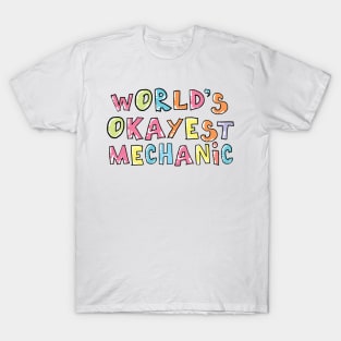 World's Okayest Mechanic Gift Idea T-Shirt